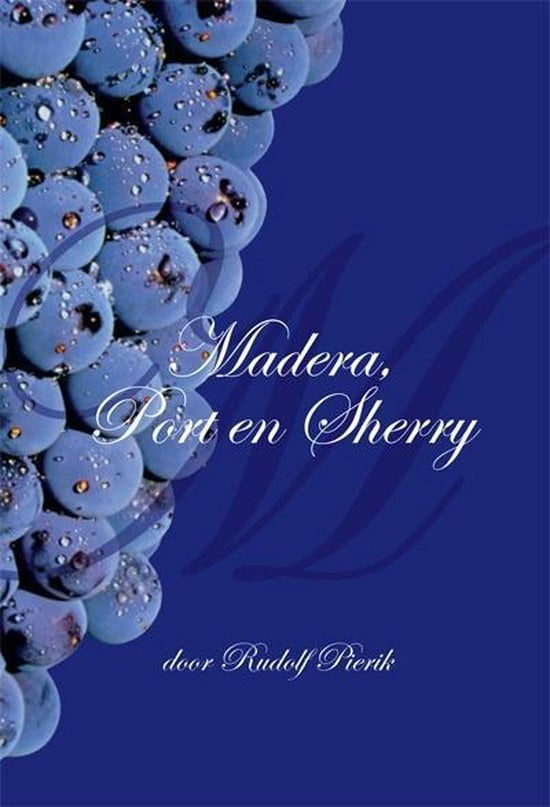 Madera, Port & Sherry – van Pierik Rudolf