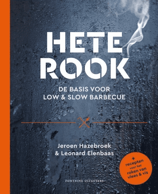 Hete rook – de basis voor low & slow barbecue van Jeroen Hazebroek