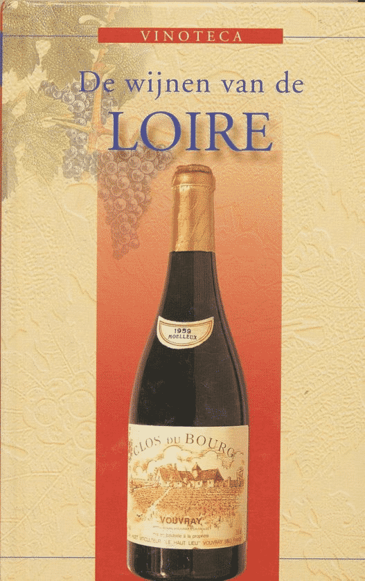De wijnen van de Loire van J. Bijlsma