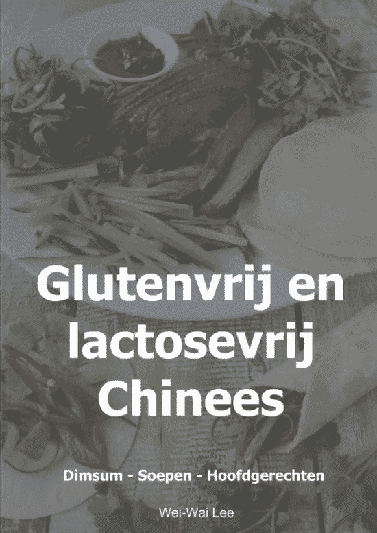 Glutenvrij en lactosevrij Chinees (Dinsum – Soepen - Hoofdgerechten) van Wei-Wai Lee