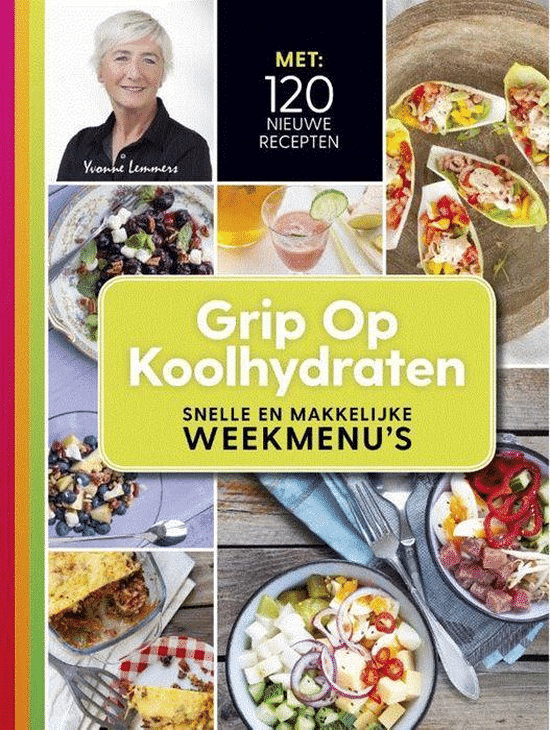 Grip op koolhydraten Snelle & makkelijke weekmenu’s van Yvonne Lemmers - Boeken met koolhydraatarme recepten