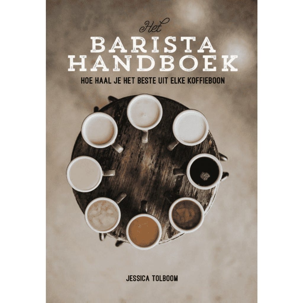 het barista handboek hoe haal je het beste uit elke koffieboon