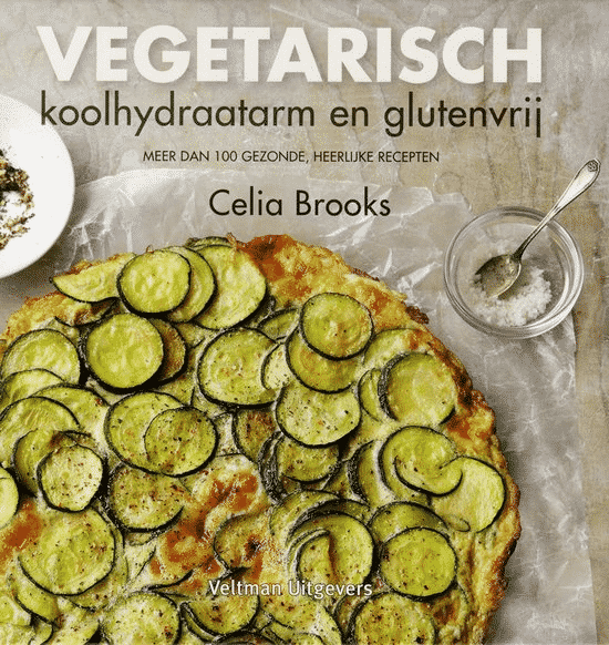 Vegetarisch, koolhydraatarm en glutenvrij van Celia Brooks