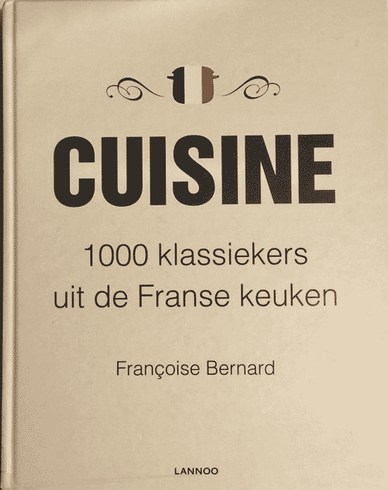 Cuisine – 1.000 klassiekers uit de Franse keuken van Francoise Bernard (Boeken over Franse gerechten)