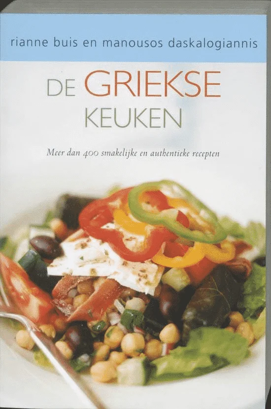 De Griekse Keuken – meer dan 400 smakelijke en authentieke recepten van Rianne Buis