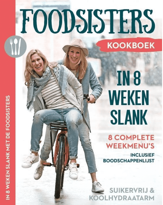 In 8 weken slank – Foodsisters (afvallen, suikervrij, en laag in koolhydraten) van Janneke en Amande Koeman