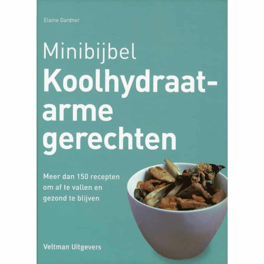 minibijbel – koolhydraatarme gerechten (meer dan 150 recepten om af te vallen en gezond te blijven) van elaine gardner